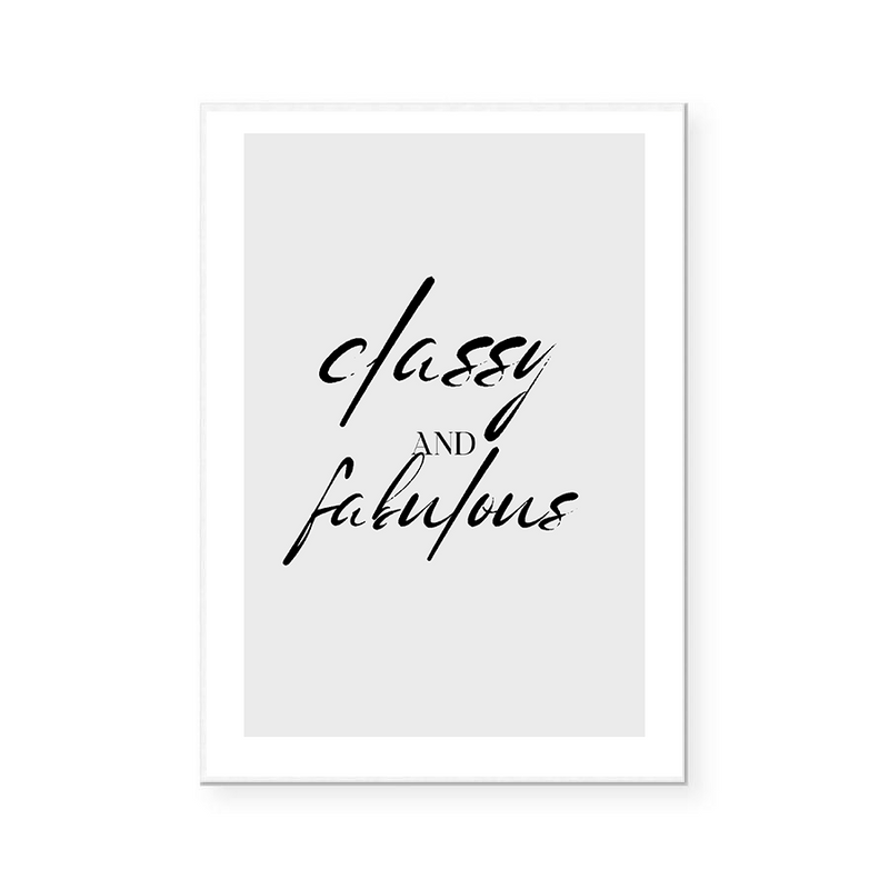 Classy And Fabulous | Art Print