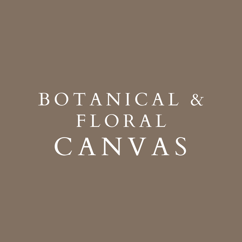 Botanical And Floral Canvas Collection