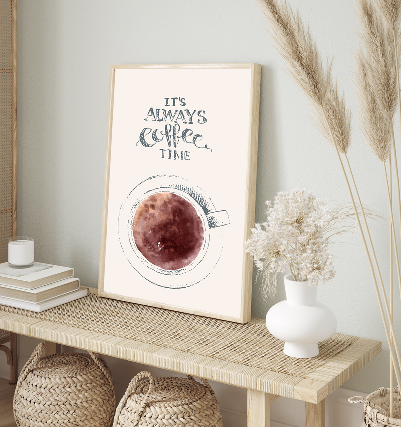 It's Always Coffee Time | Art Print