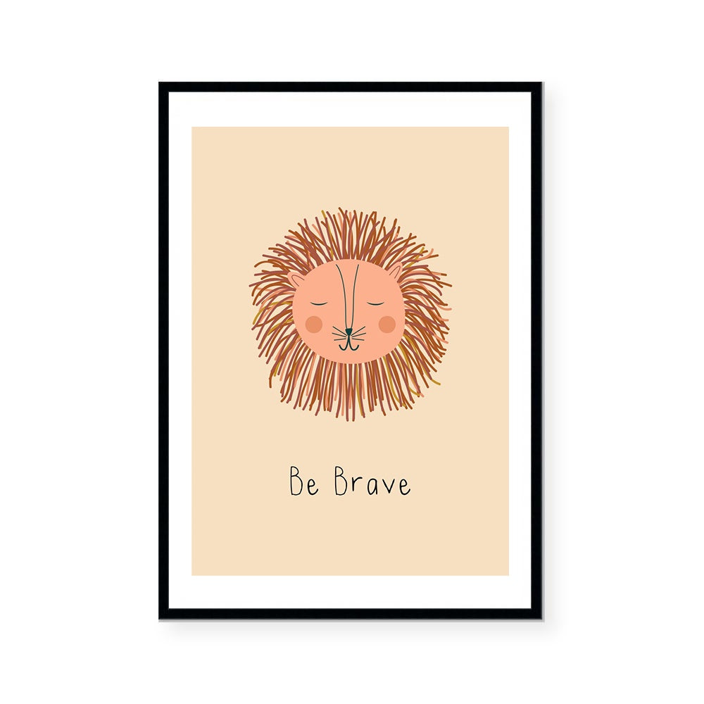 Be Brave | Art Print