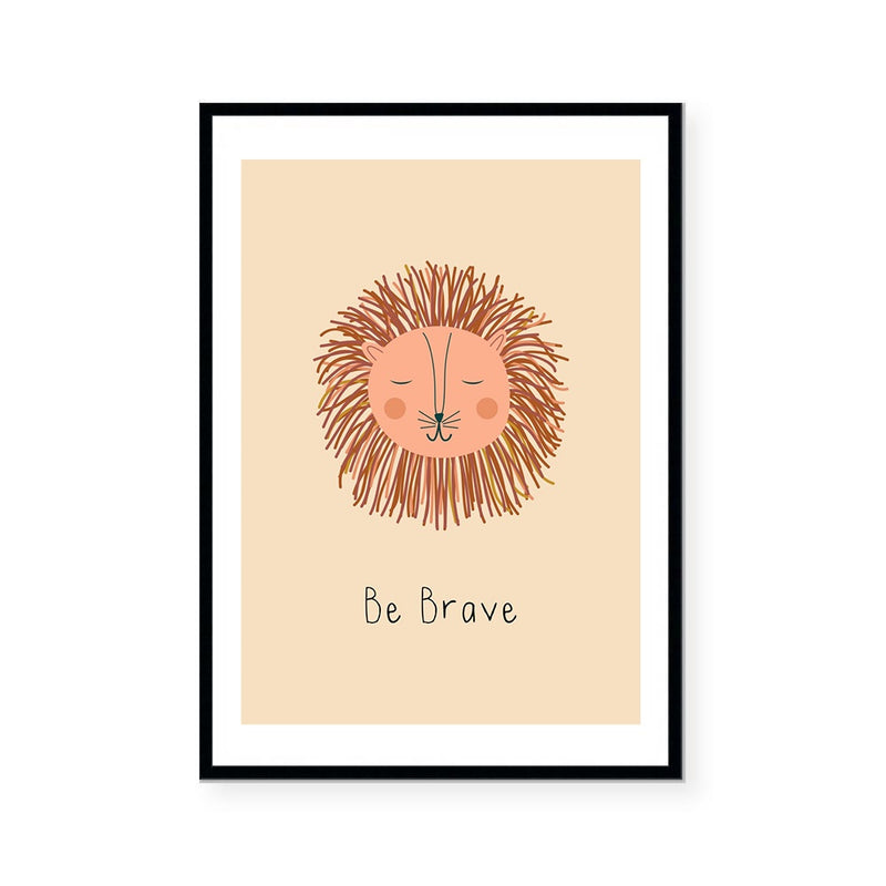 Be Brave | Art Print