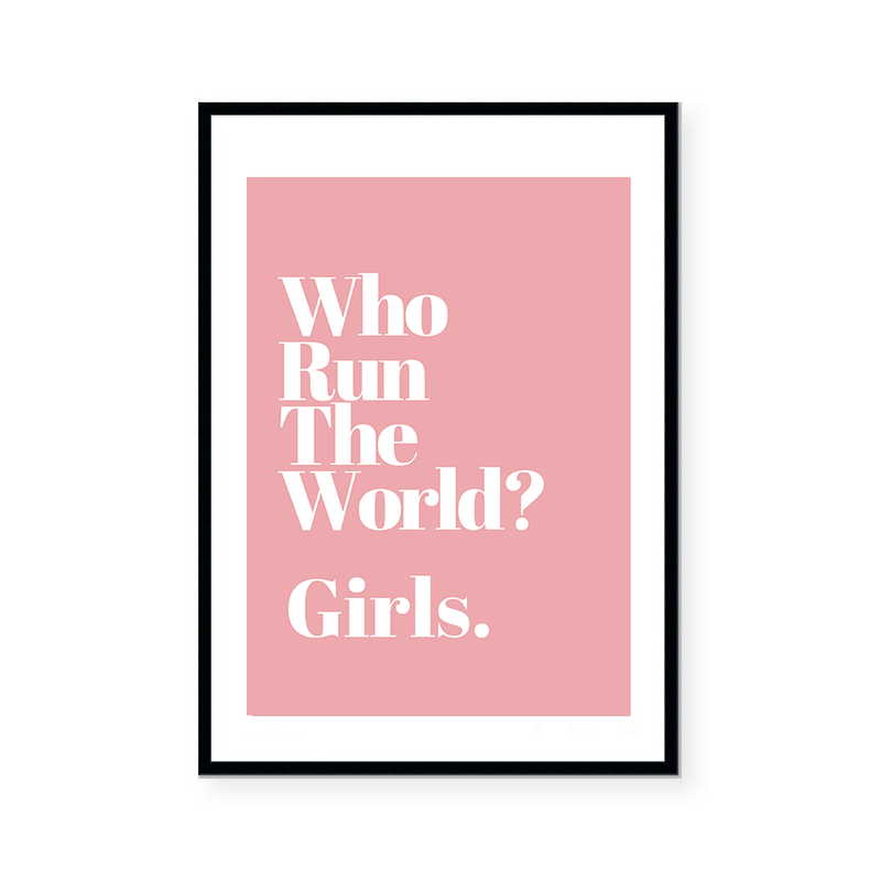 Who Run The World? | Art Print