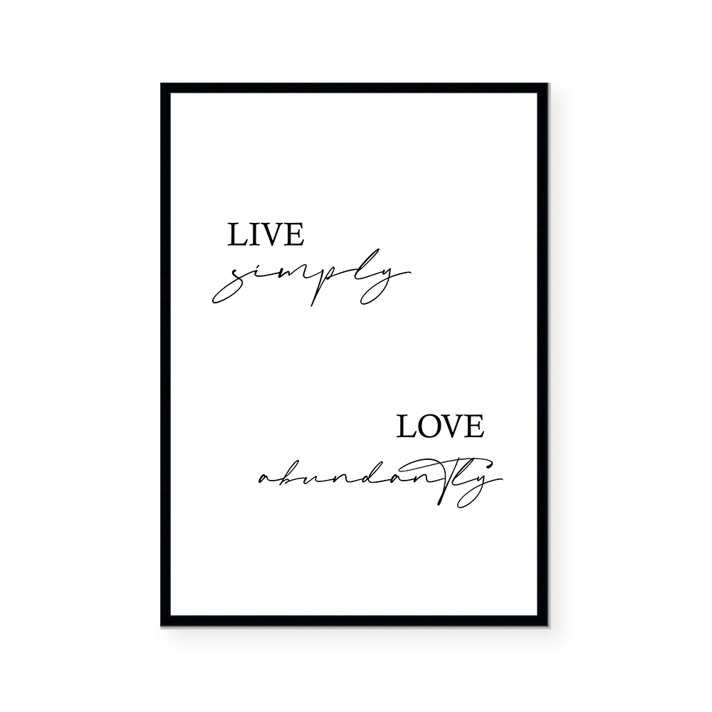 Live Simply Love Abundantly | Art Print