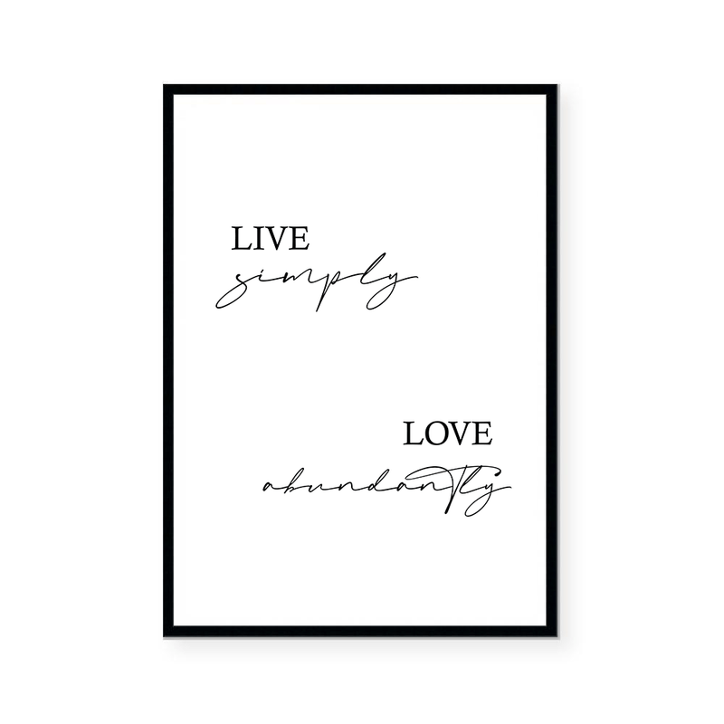 Live Simply Love Abundantly | Art Print
