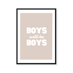Boys Will Be Boys | Art Print