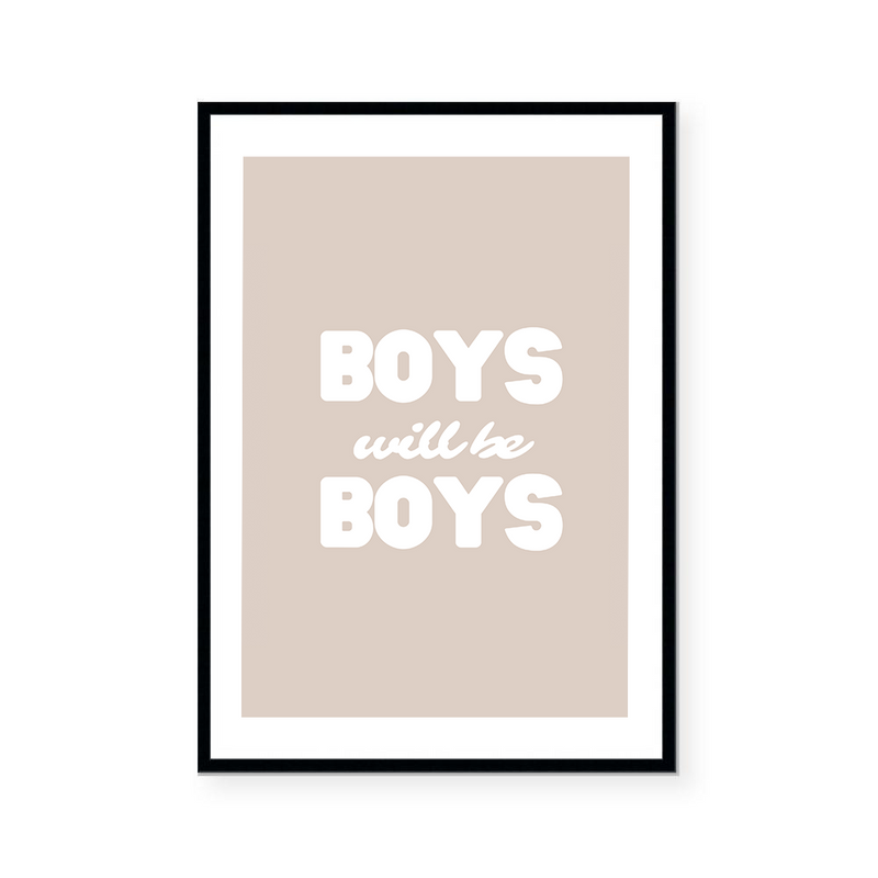 Boys Will Be Boys | Art Print