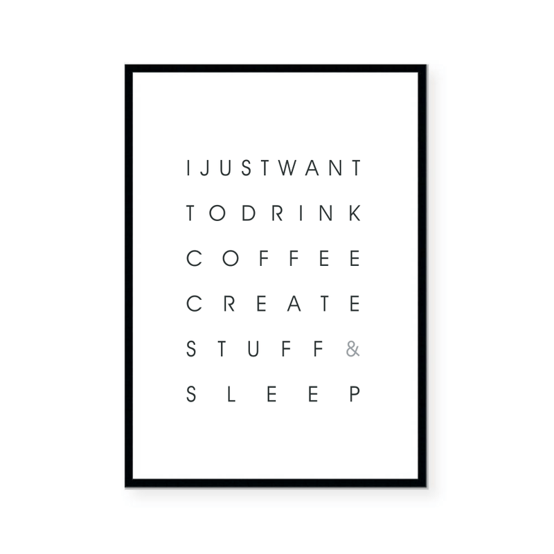 I Just Want To Drink Coffee | Art Print