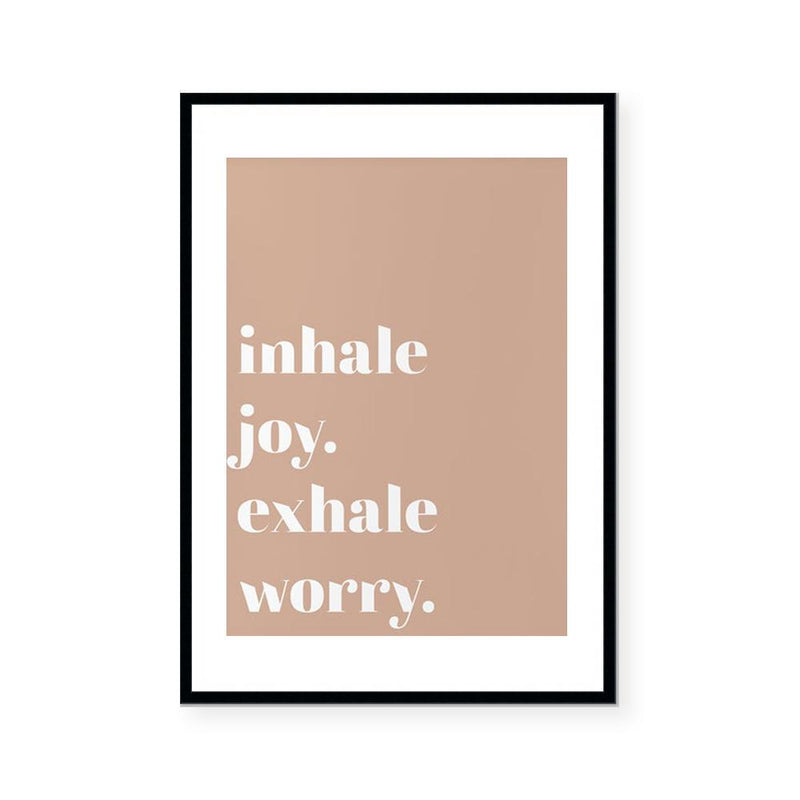Inhale Joy Exhale Worry | Art Print