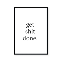 Get Shit Done | Art Print