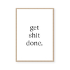 Get Shit Done | Art Print