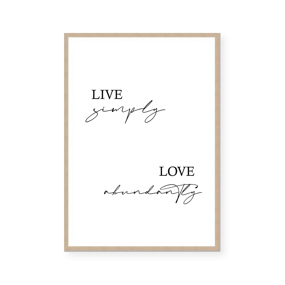 Live Simply Love Abundantly | Art Print