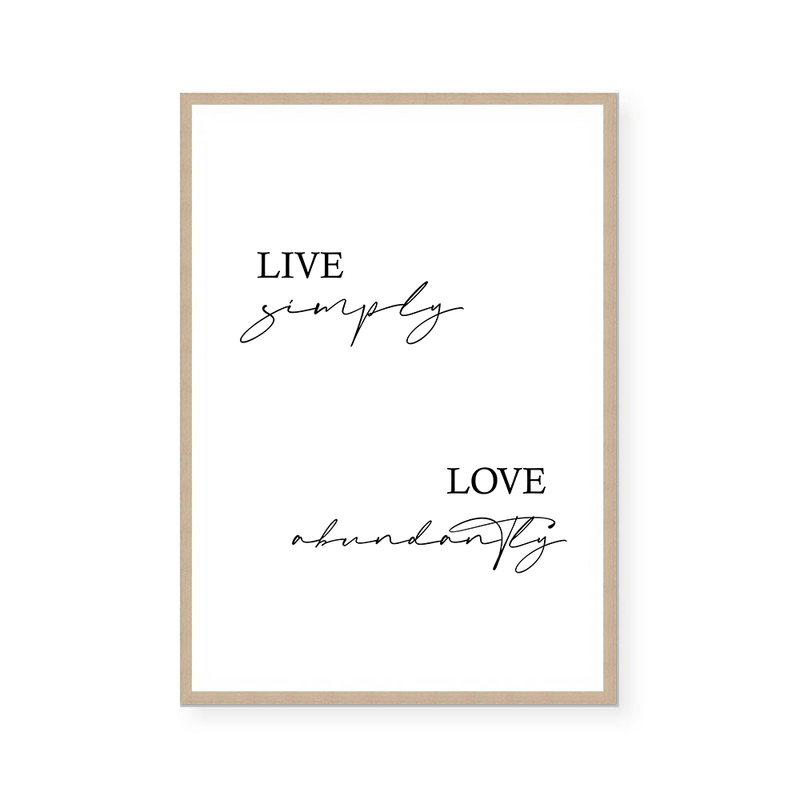 Live Simply Love Abundantly | Art Print