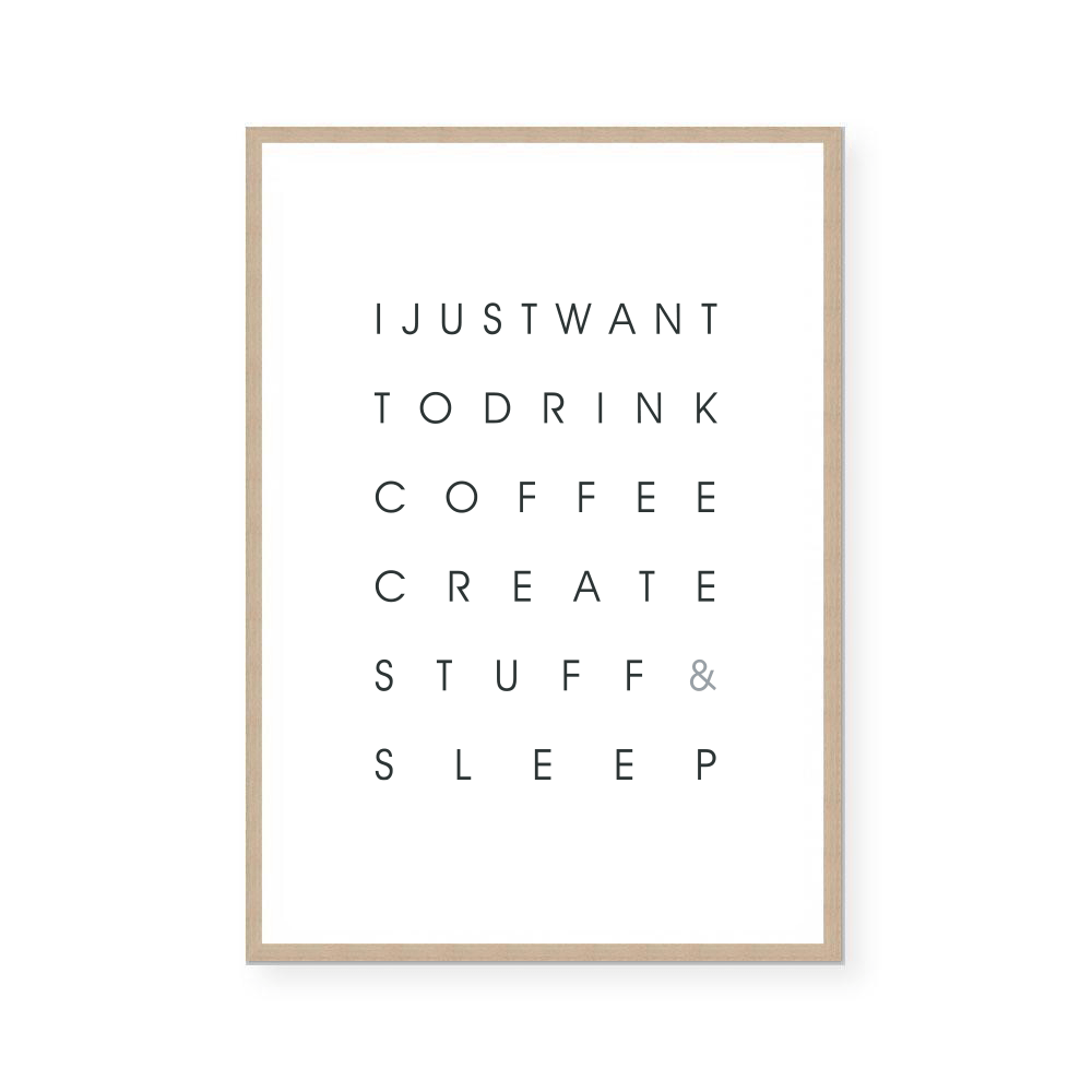 I Just Want To Drink Coffee | Art Print