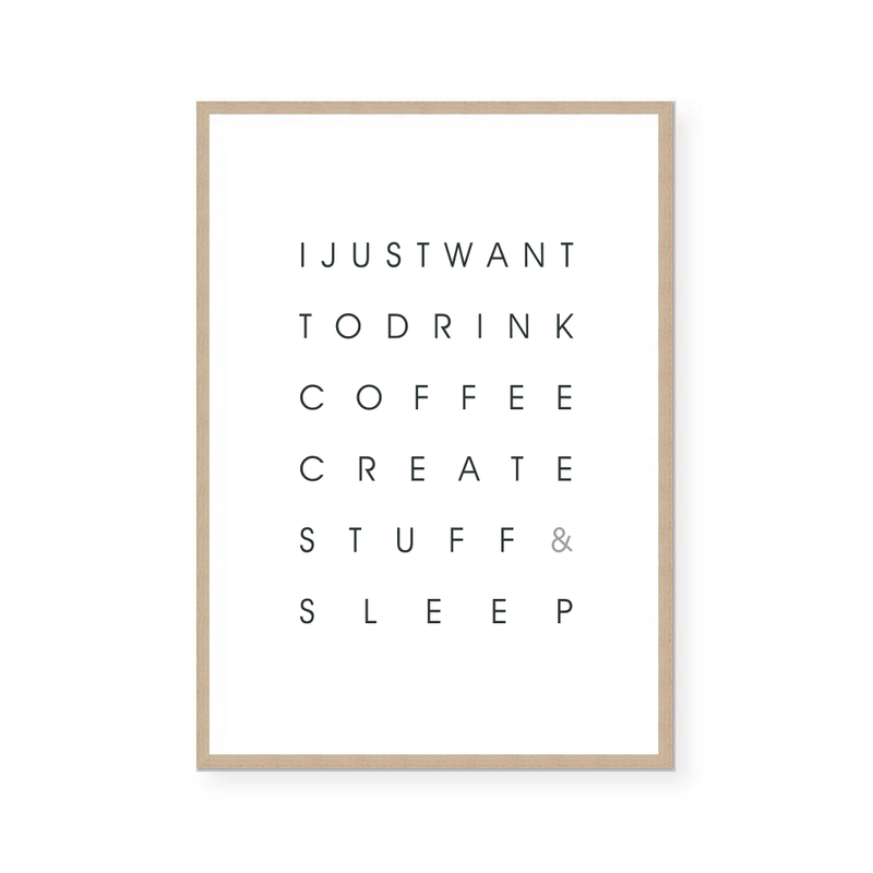 I Just Want To Drink Coffee | Art Print