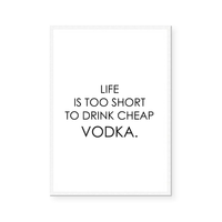 Life's Too Short - Custom | Art Print