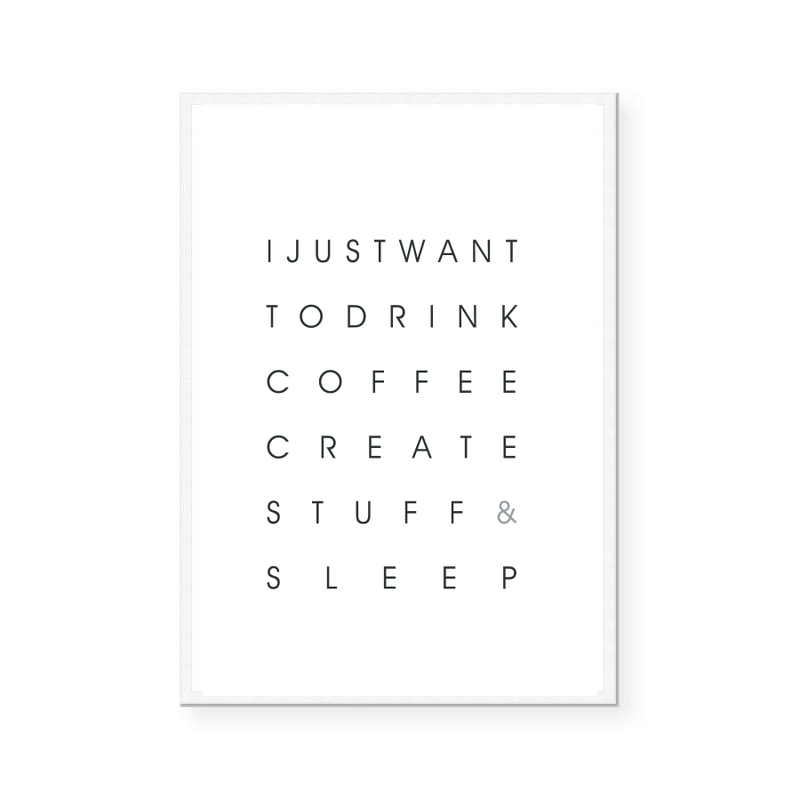 I Just Want To Drink Coffee | Art Print