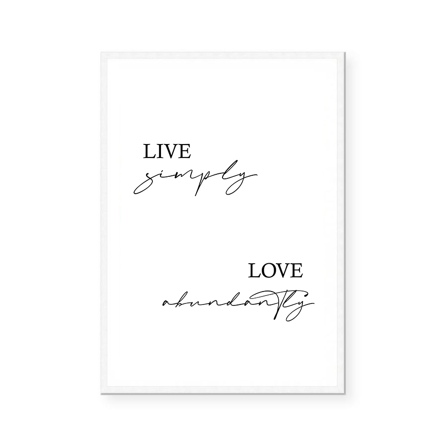 Live Simply Love Abundantly | Art Print