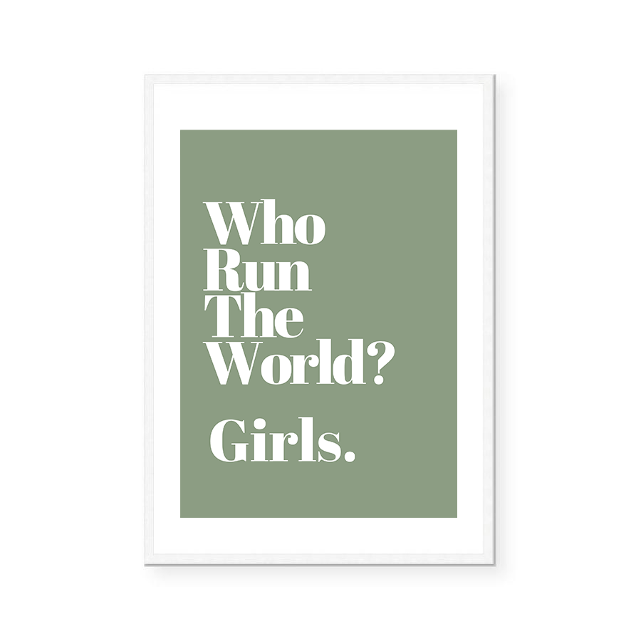 Who Run The World? | Art Print
