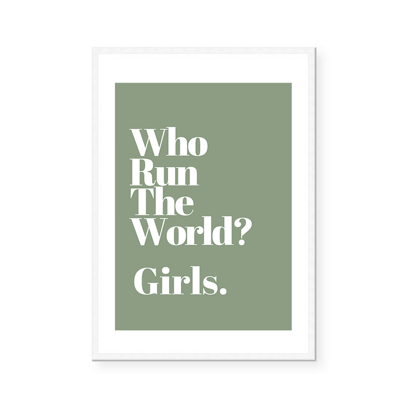 Who Run The World? | Art Print