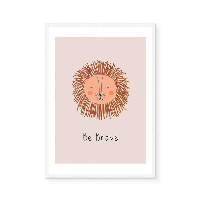 Be Brave | Art Print