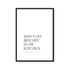 Don't Go Bitchin' | Art Print