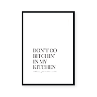 Don't Go Bitchin' | Art Print