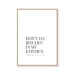 Don't Go Bitchin' | Art Print