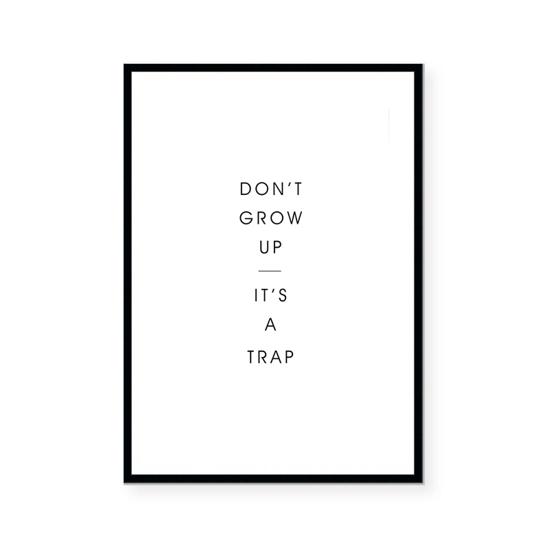 Don't Grow Up | Art Print