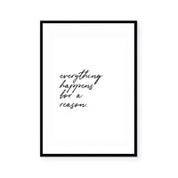 Everything Happens For A Reason | Art Print