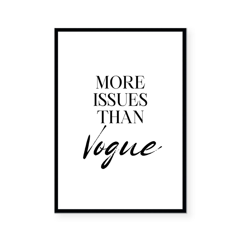 More Issues Than Vogue | Art Print