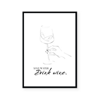 Save Water, Drink Wine | Art Print