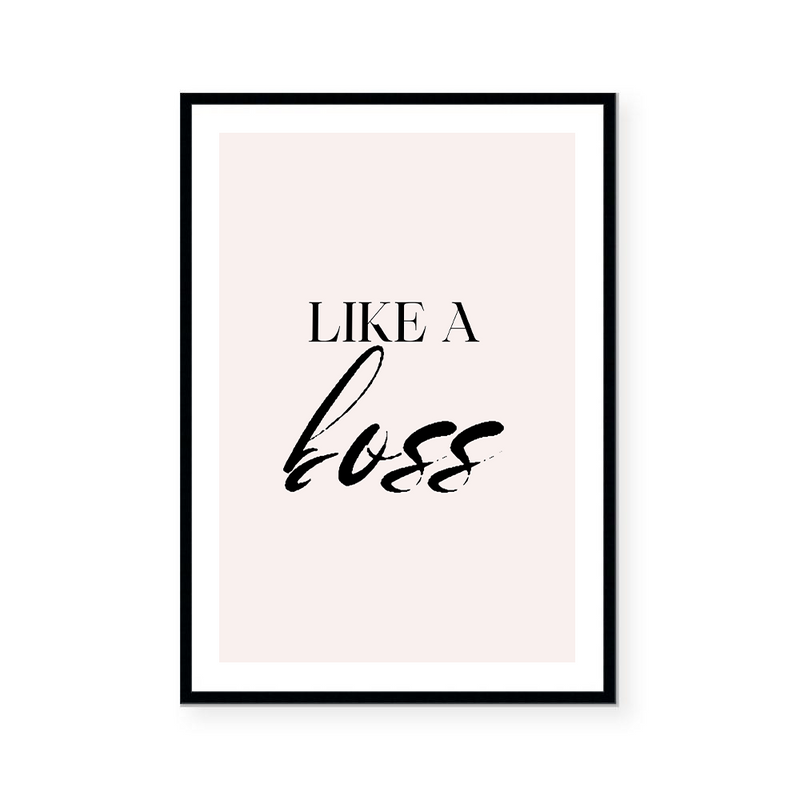 Like A Boss | Art Print