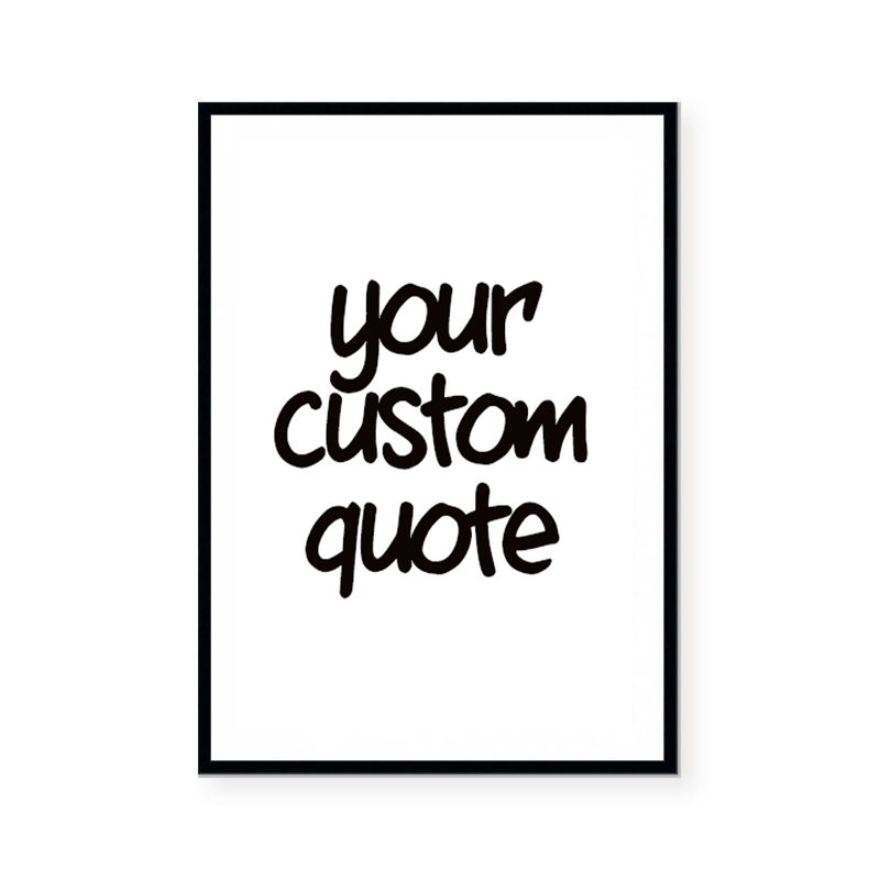 Custom Quote VII | Art Print