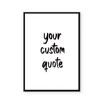 Custom Quote II | Art Print