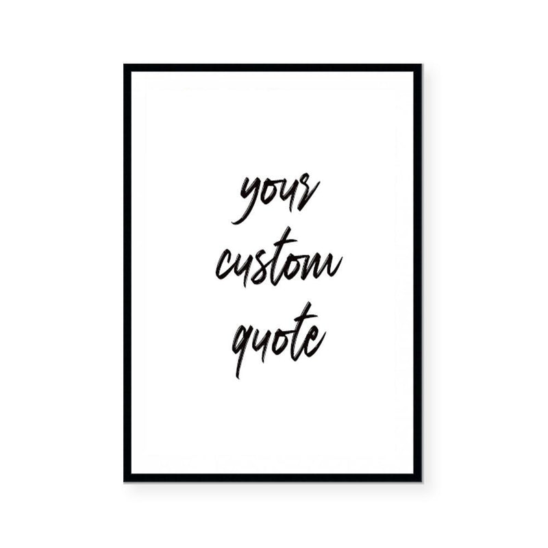 Custom Quote III | Art Print