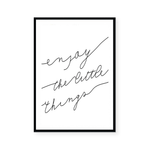 Enjoy The Little Things | Art Print