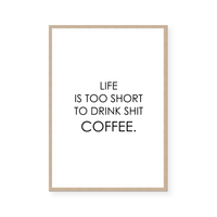 Life's Too Short - Custom | Art Print