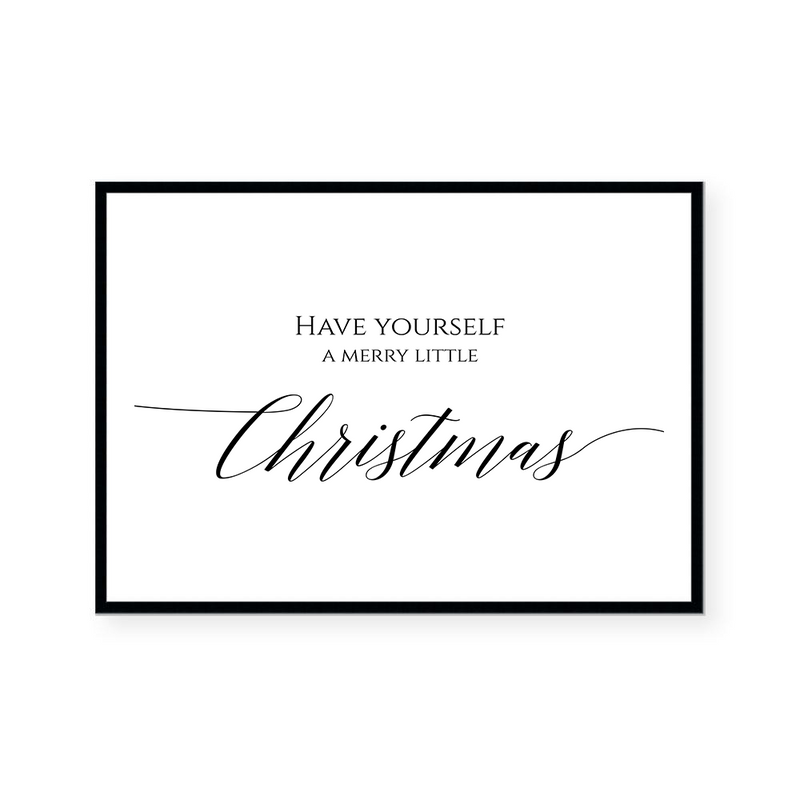 Have Yourself A Merry Little Christmas | Art Print