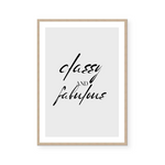 Classy And Fabulous | Art Print