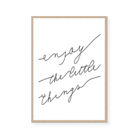 Enjoy The Little Things | Art Print