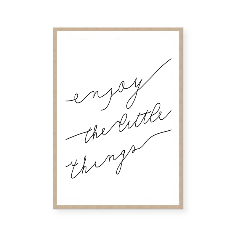 Enjoy The Little Things | Art Print