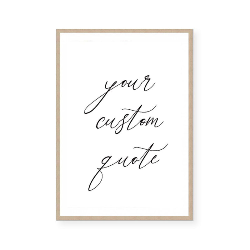 Custom Quote IV | Art Print