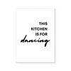 This Kitchen Is For Dancing | Art Print