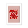 More Self Love | Art Print