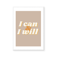 I Can And I Will | Art Print