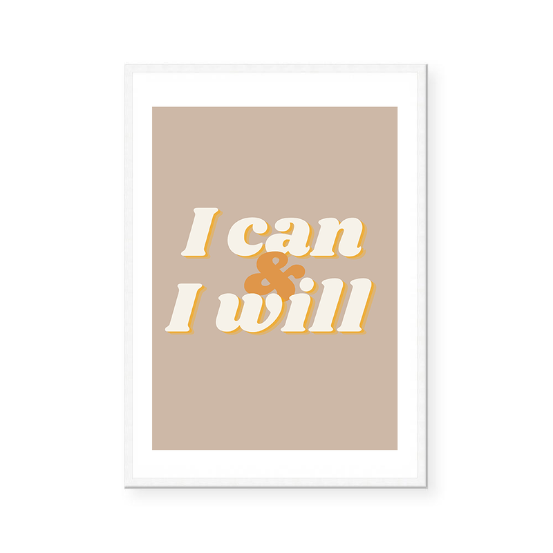 I Can And I Will | Art Print