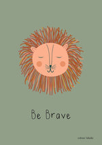 Be Brave | Art Print