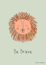Be Brave | Art Print