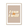 I Can And I Will | Art Print
