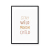 Stay Wild Moon Child | Art Print